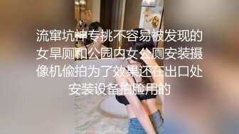 STP34526 清纯御姐下海【千岛溪子】在自己闺房中自慰，各种道具，彻底放开口罩也不戴了，香艳