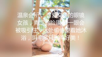 【新片速遞】 ❤️❤️白虎美穴尤物女神，超级嫩，先自慰再操B，绝活一字马，张开双腿迎接大屌，一顿狂干爆操[1.92G/MP4/04:49:47]