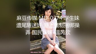 高价购买的女生宿舍偷拍室友换衣服洗澡 身临其境带你感受女宿舍原汁原味的波涛汹涌