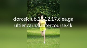 dorcelclub.18.12.17.clea.gaultier.carnal.intercourse.4k