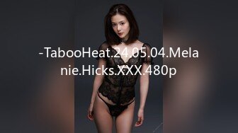 -TabooHeat.24.05.04.Melanie.Hicks.XXX.480p